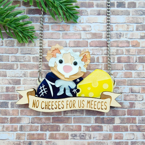 PRE- ORDER No Cheeses For Us Meeces necklace