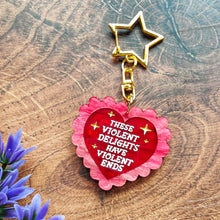 Load image into Gallery viewer, 'These Violent Delights...' keyring