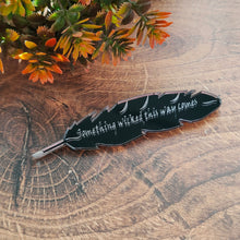 Load image into Gallery viewer, 'Something wicked this way comes' - Shakespeare inspired mirrored black quill brooch