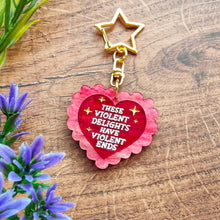 Load image into Gallery viewer, 'These Violent Delights...' keyring