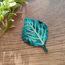 Load image into Gallery viewer, All The World's A Stage leaf brooch