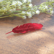 Load image into Gallery viewer, &#39;Parting is such sweet sorrow&#39; - Shakespeare inspired mirrored red quill brooch